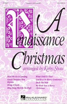 Renaissance Christmas by - Shaw Kirby - for SATB a cappella