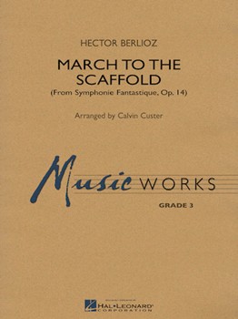 March To The Scaffold by Berlioz Hector - Custer Calvin - for Concert March