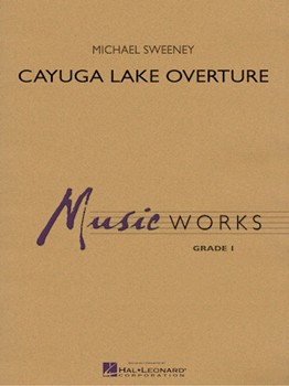 Cayuga Lake Overture by Sweeney Michael for Concert Band