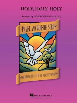 Holy Holy Holy by - Curnow James - for Concert Band