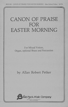 Canon Of Praise For Easter Morning by Petker Allan Robert for SATB