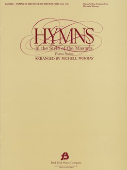 Hymns In The Style Of Masters 2 by Michele Murray - Murray Michelle - for Piano