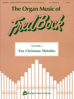 The Organ Music of Fred Bock - Volume 2: Ten Christmas Melodies by - Bock Fred - for