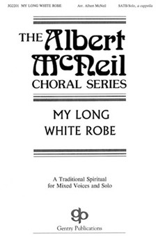 My Long White Robe by - McNeil - for SATB