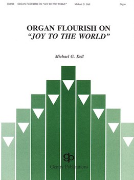 Organ Flourish on "Joy to the World" by Handel George Frideric - Dell Michael - for Organ Solo
