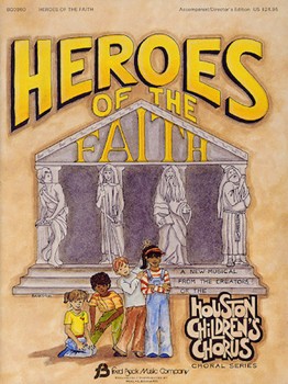 Heroes Of The Faith by Williams and Martin - (Houston Children's Choir Series) - for Conductor / Piano ((Houston Children's)