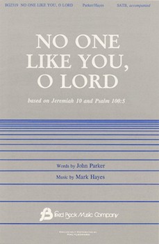 No One Like You O Lord by Hayes Mark for SATB