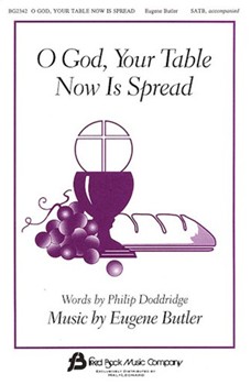 O God Your Table Now Is Spread by Butler Eugene for SATB