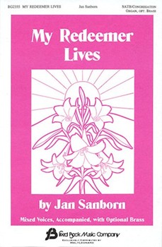 My Redeemer Lives by Sanborn Jan - Sanborn Jan - for SATB