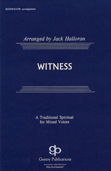 Witness by Spiritual - Halloran Jack - for SATB