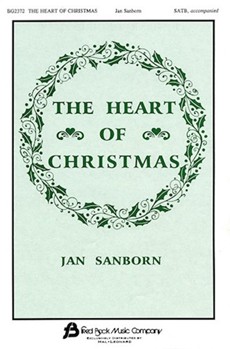 Heart Of Christmas by Sanborn Jan for SATB divisi