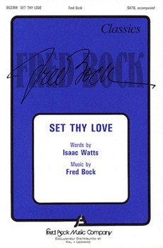 Set Thy Love by Bock Fred for SATB