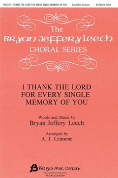 I Thank The Lord For Every Single Memory by Leach Bryan - Leimone A - for SATB