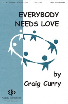 Everybody Needs Love by Curry Craig for 2-Part