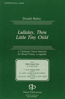 Lullalay Thou Little Tiny Child by Bailey Donald for SATB a cappella
