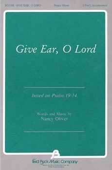Give Ear O Lord by Oliver Nancy for 2-Part Mixed