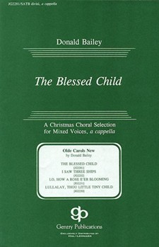 Blessed Child by Bailey Donald for SATB a cappella