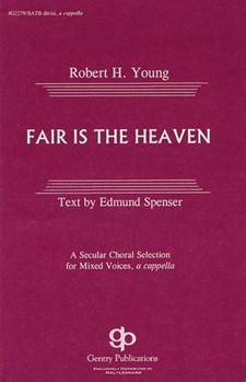 Fair Is The Heaven by Young Robert for SATB a cappella