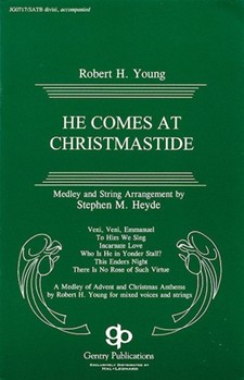 He Comes At Christmastide by Young Robert - Heyde Stephen - for SATB