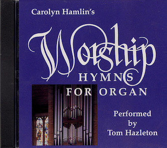 Worship Hymns For Organ by - Hamlin Carolyn - Hazleton Tom for CD
