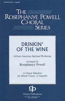 Drinkin' Of The Wine by - Powell Rosephanye - for SATB a cappella