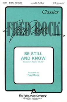 Be Still & Know by Bock Fred - Bock Fred - for SATB