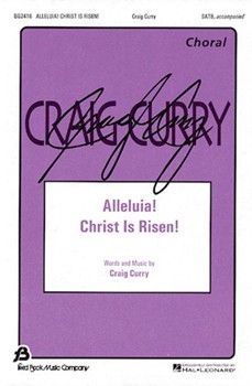 Alleluia Christ Is Risen by Curry Craig for SATB
