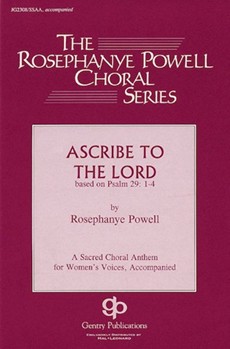 Ascribe To The Lord by Powell Rosephanye - Powell William - for SSAA