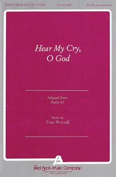 Hear My Cry O God by Worrall Tom for SATB
