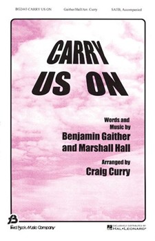 Carry Us On by Gaither and Hall - Curry Craig - for SATB