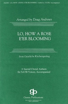 Lo How A Rose E'er Blooming by - Andrews Doug - for SATB