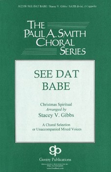 See Dat Babe by Christmas Spiritual - Gibbs Stacey V - for SATB a cappella