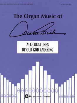 All Creatures Of Our God & King by - Bish Diane - for Organ
