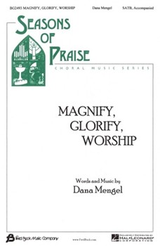 Magnify Glorify Worship by Mengel Dana for SATB