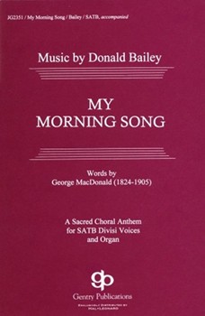 My Morning Song by Bailey Donald for SATB