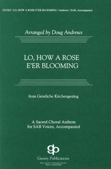 Lo How a Rose E'er Blooming by - Andrews Doug - for SAB