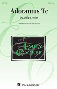 Adoramus Te by Crocker Emily for 3-Part Mixed