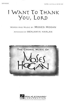 I Want To Thank You Lord by Hogan Moses - Harlan Benjamin - for SATB