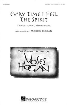 Ev'ry Time I Feel The Spirit by Spiritual - Hogan Moses - for SATB a cappella
