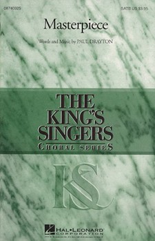 Masterpiece by Drayton Paul King's Singers for SATB