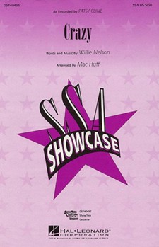 Crazy by Nelson Willie - Huff Mac - Patsy Cline for SSA and Piano