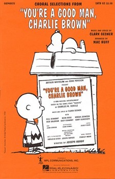 You're A Good Man Charlie Brown - (Medley) by Gesner Clark - Huff Mac - for SATB