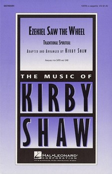 Ezekiel Saw The Wheel by Spiritual - Shaw Kirby - for SATB a cappella
