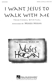 I Want Jesus To Walk With Me by Spiritual - Hogan Moses - for SATB