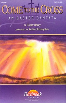 Come To The Cross by Berry Cindy - Christopher Keith - for SATB