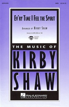 Ev'ry Time I Feel The Spirit by Spiritual - Shaw Kirby - for SATB