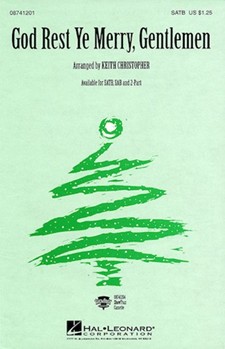 God Rest Ye Merry Gentlemen by - Christopher Keith - for SATB