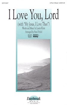 I Love You Lord by Klein Laurie - Pethel Stan - for 2-Part Mixed