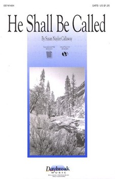 He Shall Be Called by Callaway Susan Naylor for SATB