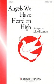 Angels We Have Heard On High by - Larson Lloyd - for SATB